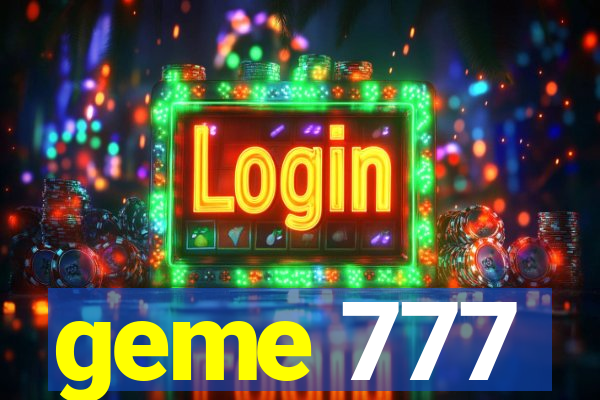 geme 777